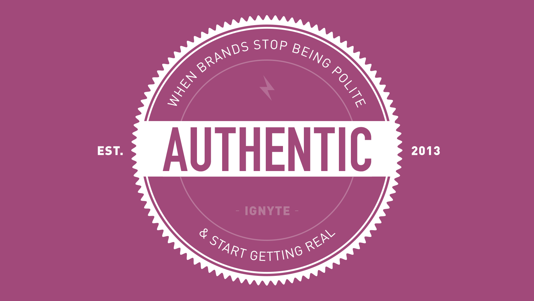 Authenticity: When Brands Stop Being Polite & Start Getting Real